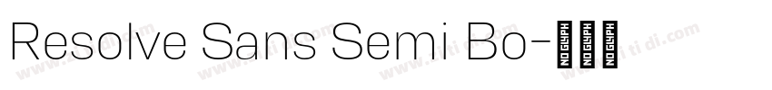 Resolve Sans Semi Bo字体转换 Resolve Sans Semi Bo字体转换